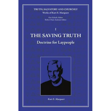 The Saving Truth: Doctrine for Laypeople