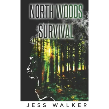 North Woods Survival: A Wilderness Adventure Thriller