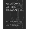 Anatomy of the Human Eye: A Coloring Atlas