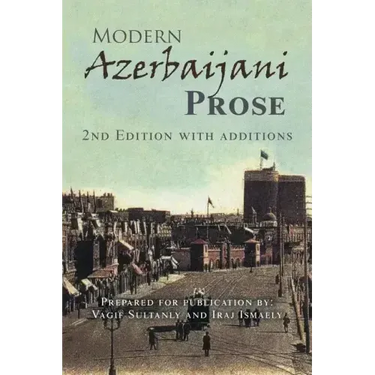 Modern Azerbaijani Prose: 2Nd Edition with Additions