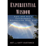Experiential Wisdom: Katt and Art's Extravagant Adventures with God