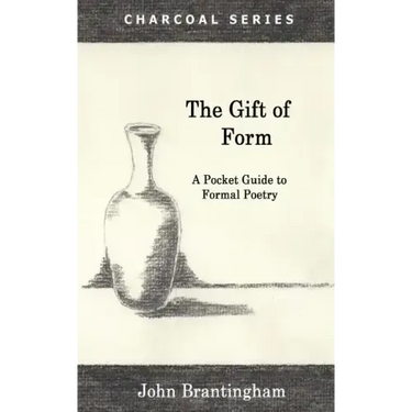 The Gift of Form: A Pocket Guide to Formal Poetry