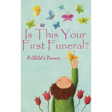 Is This Your First Funeral?: A Child's Primer