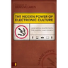 The Hidden Power of Electronic Culture: How Media Shapes Faith, the Gospel, and Church