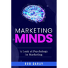 Marketing Minds: A Look at Psychology in Marketing