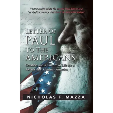 Letter of Paul to the Americans: Creation and a Culture of Life for a Twenty-First Century America