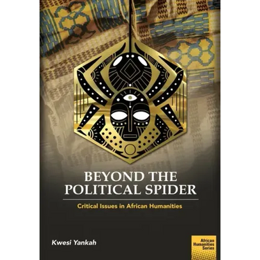 Beyond the Political Spider: Critical Issues in African Humanities