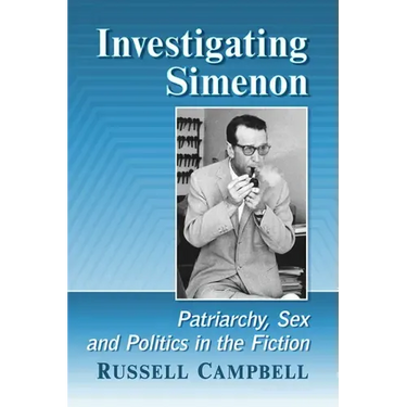 Investigating Simenon: Patriarchy, Sex and Politics in the Fiction