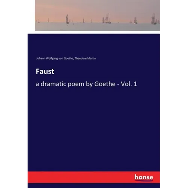 Faust: a dramatic poem by Goethe - Vol. 1