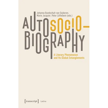 Autosociobiography: A Literary Phenomenon and Its Global Entanglements