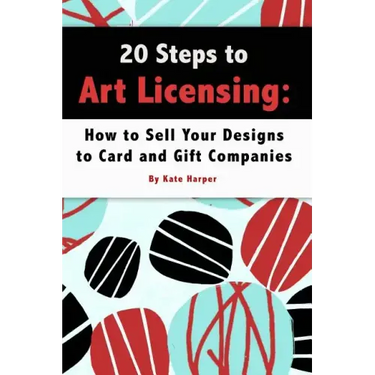 20 Steps to Art Licensing: How to Sell Your Designs to Greeting Card and Gift Companies