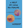 A Help for using the Psalms in Personal and Family Worship