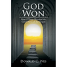 God Won: How 12 Steps Revealed the Good News of the Gospel