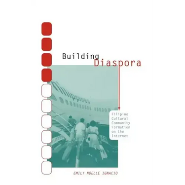 Building Diaspora: Filipino Community Formation on the Internet
