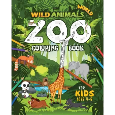 Wild Animals World: Zoo Coloring Book For Kids Ages 4-8