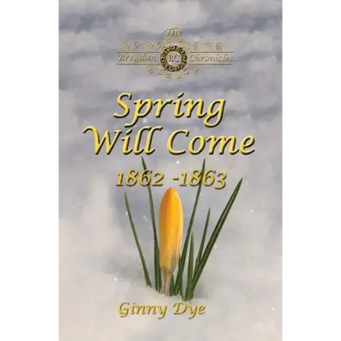 Spring Will Come (# 3 in the Bregdan Chronicles Historical Fiction Romance Series)