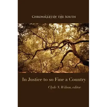 Chronicles of the South: In Justice to So Fine a Country