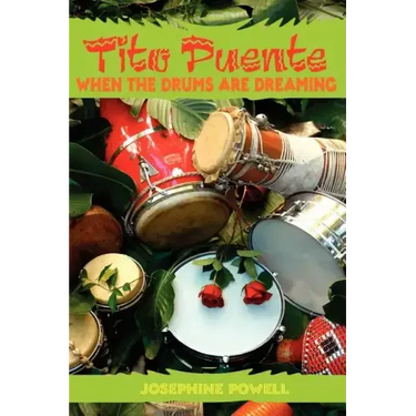 Tito Puente: When the Drums Are Dreaming