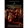 The Unification of Germany: The History and Legacy of the German Empire's Establishment