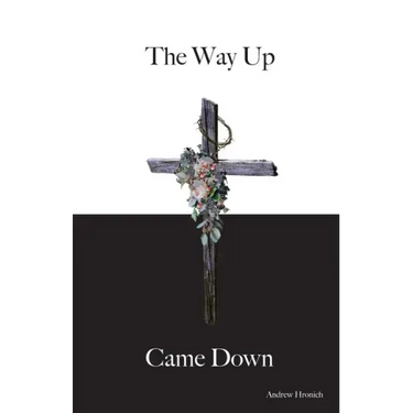 The Way Up Came Down