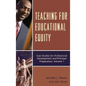 Teaching for Educational Equity: Case Studies for Professional Development and Principal Preparation