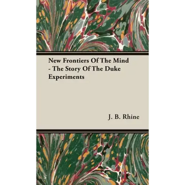 New Frontiers Of The Mind - The Story Of The Duke Experiments