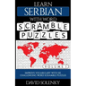 Learn Serbian with Word Scramble Puzzles Volume 1: Learn Serbian Language Vocabulary with 110 Challenging Bilingual Word Scramble Puzzles