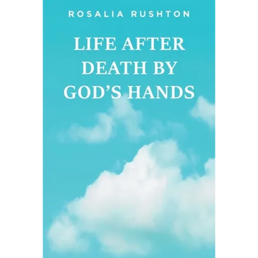 Life After Death by God's Hands