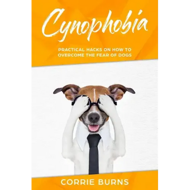 Cynophobia: Practical Hacks on How to Overcome the Fear of Dogs