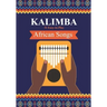 Kalimba. 31 Easy-to-Play African Songs: SongBook for Beginners
