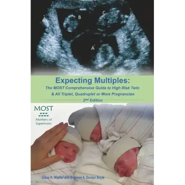 Expecting Multiples: The MOST Comprehensive Guide to High-risk Twin & All Triplet, Quadruplet or More Pregnancies 2nd Edition