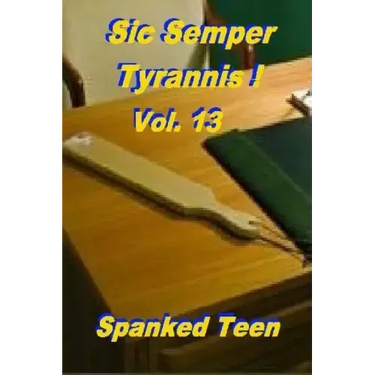 Sic Semper Tyrannis !, Volume 13