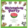 Watermelon Party