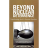 Beyond Nuclear Deterrence: Transforming the U.S.-Russian Equation