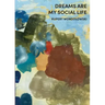Dreams Are My Social Life
