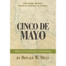 Cinco De Mayo: What Is Everybody Celebrating?