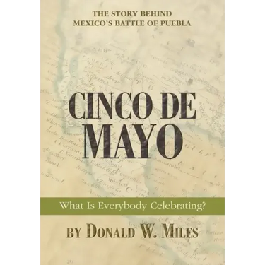 Cinco De Mayo: What Is Everybody Celebrating?