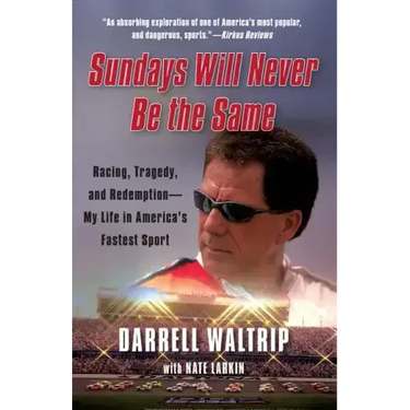 Sundays Will Never Be the Same: Racing, Tragedy, and Redemption: My Life in America's Fastest Sport