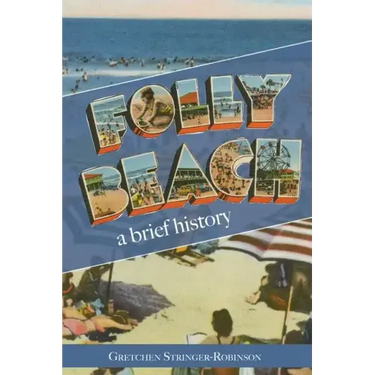 Folly Beach: A Brief History