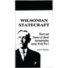 Wilsonian Statecraft: Theory and Practice of Liberal Internationalism During World War I (America in the Modern World)