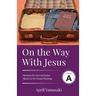 On the Way with Jesus: Cycle A Sermons for Lent and Easter Based on the Gospel Texts