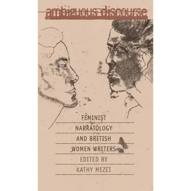 Ambiguous Discourse: Feminist Narratology and British Women Writers