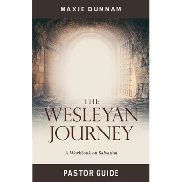 The Wesleyan Journey Pastor Guide: A Workbook on Salvation