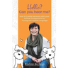 Hello? Can You Hear Me?: How to Create Harmony with Your Animal Companions by Tuning into Animal Language