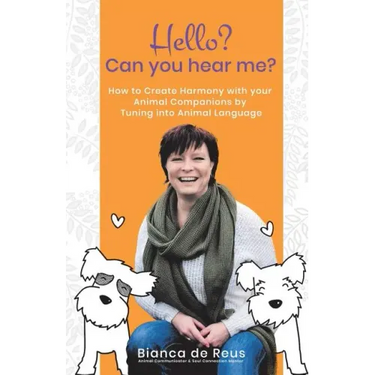 Hello? Can You Hear Me?: How to Create Harmony with Your Animal Companions by Tuning into Animal Language