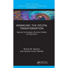 Managing the Digital Transformation: Aligning Technologies, Business Models, and Operations