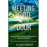 Meeting God at the Door: Conversations, Choices, and Commitments of a Near Death Experience