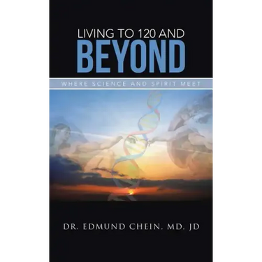 Living to 120 and Beyond: Where Science and Spirit Meet