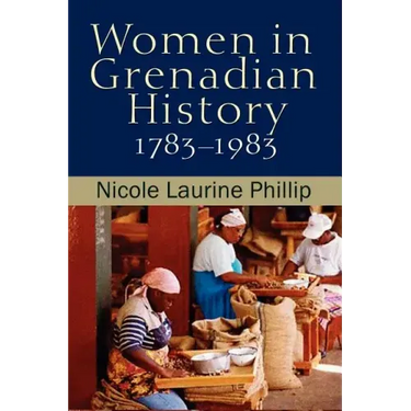 Women in Grenadian History, 1783-1983