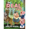 The Real Three Little Pigs -as told by the big (not bad) wolf